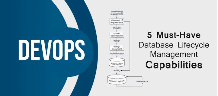 5 Must-Have Database Lifecycle Management Capabilities | DBmaestro blog