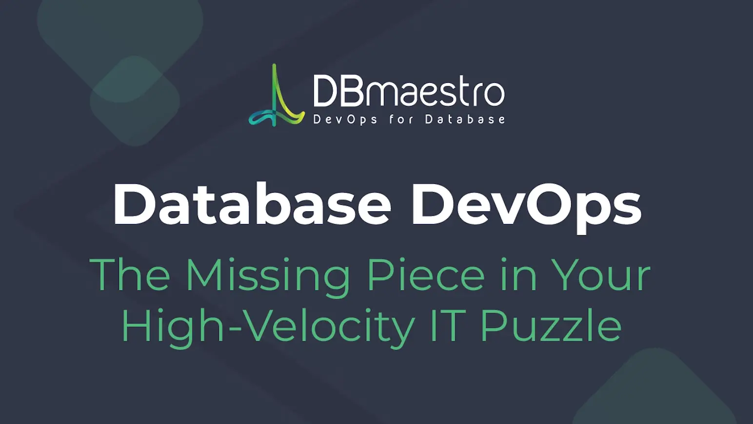 Database DevOps – The Missing Piece in Your High-Velocity IT Puzzle